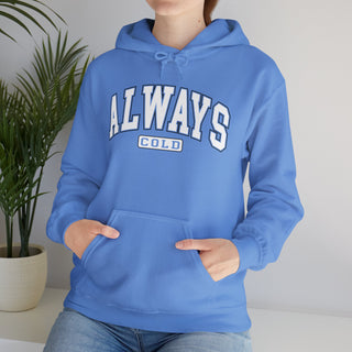 Always Cold Hooded Sweatshirt