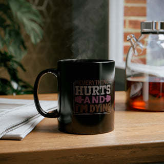 Everything Hurts Black Mug