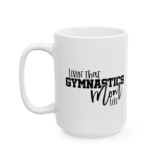 Gymnastics Mom Ceramic Mug, (11oz, 15oz)