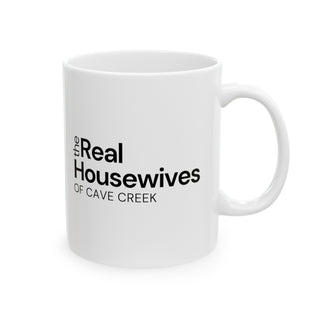 Real Housewives Cave Creek Ceramic Mug