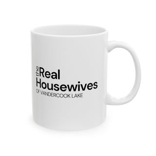 Real Housewives Vandercook Lake Ceramic Mug