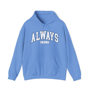 Always Cold Hooded Sweatshirt