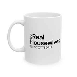 Real Housewives Scottsdale Ceramic Mug