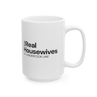 Real Housewives Vandercook Lake Ceramic Mug