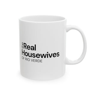 Real Housewives Rio Verde Ceramic Mug