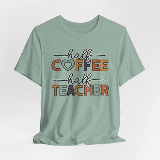 Half Coffee Half Teacher Unisex Jersey T-Shirt