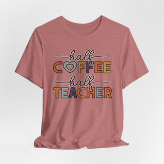 Half Coffee Half Teacher Unisex Jersey T-Shirt