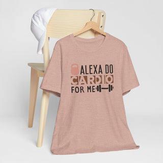 Alexa Do Cardio For Me Unisex Jersey T-Shirt