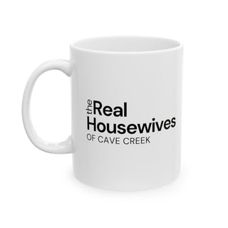 Real Housewives Cave Creek Ceramic Mug