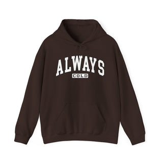 Always Cold Hooded Sweatshirt