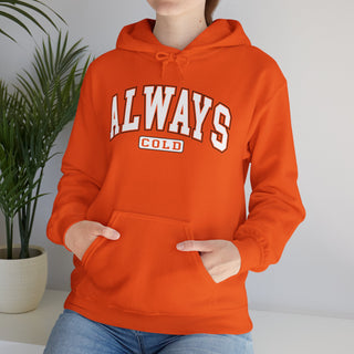 Always Cold Hooded Sweatshirt